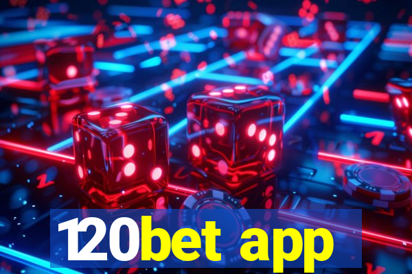 120bet app